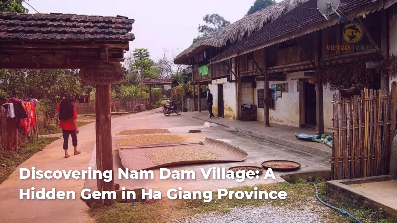 discovering nam dam village a hidden gem in ha giang province