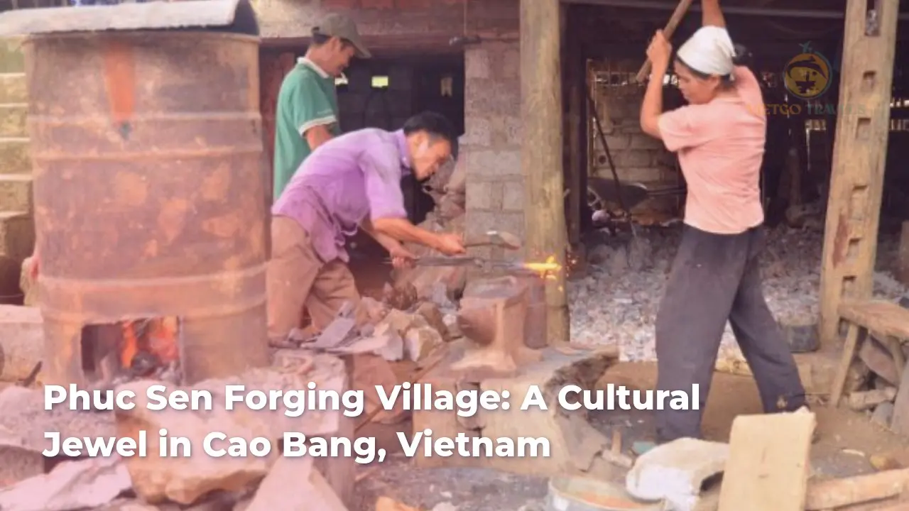 phuc sen forging village a cultural jewel in cao bang vietnam
