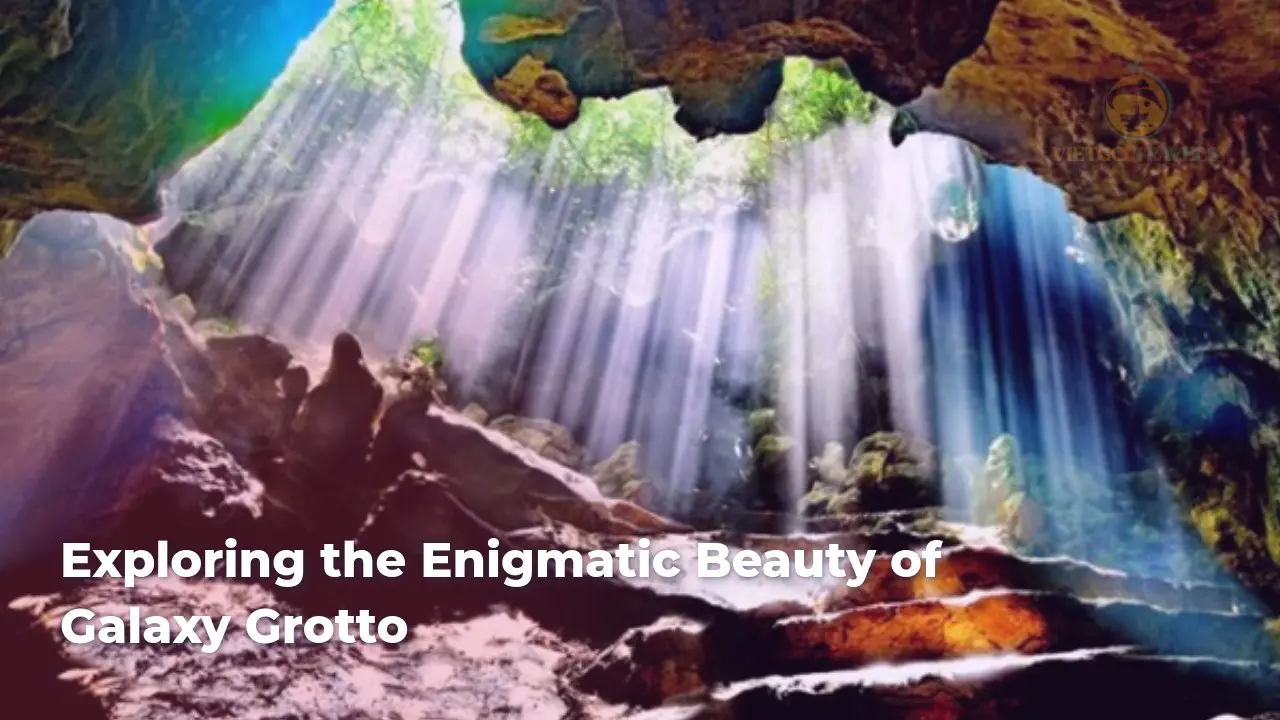 exploring the enigmatic beauty of galaxy grotto