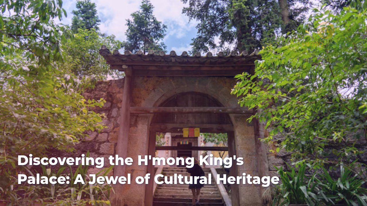 discovering the hmong kings palace a jewel of cultural heritage