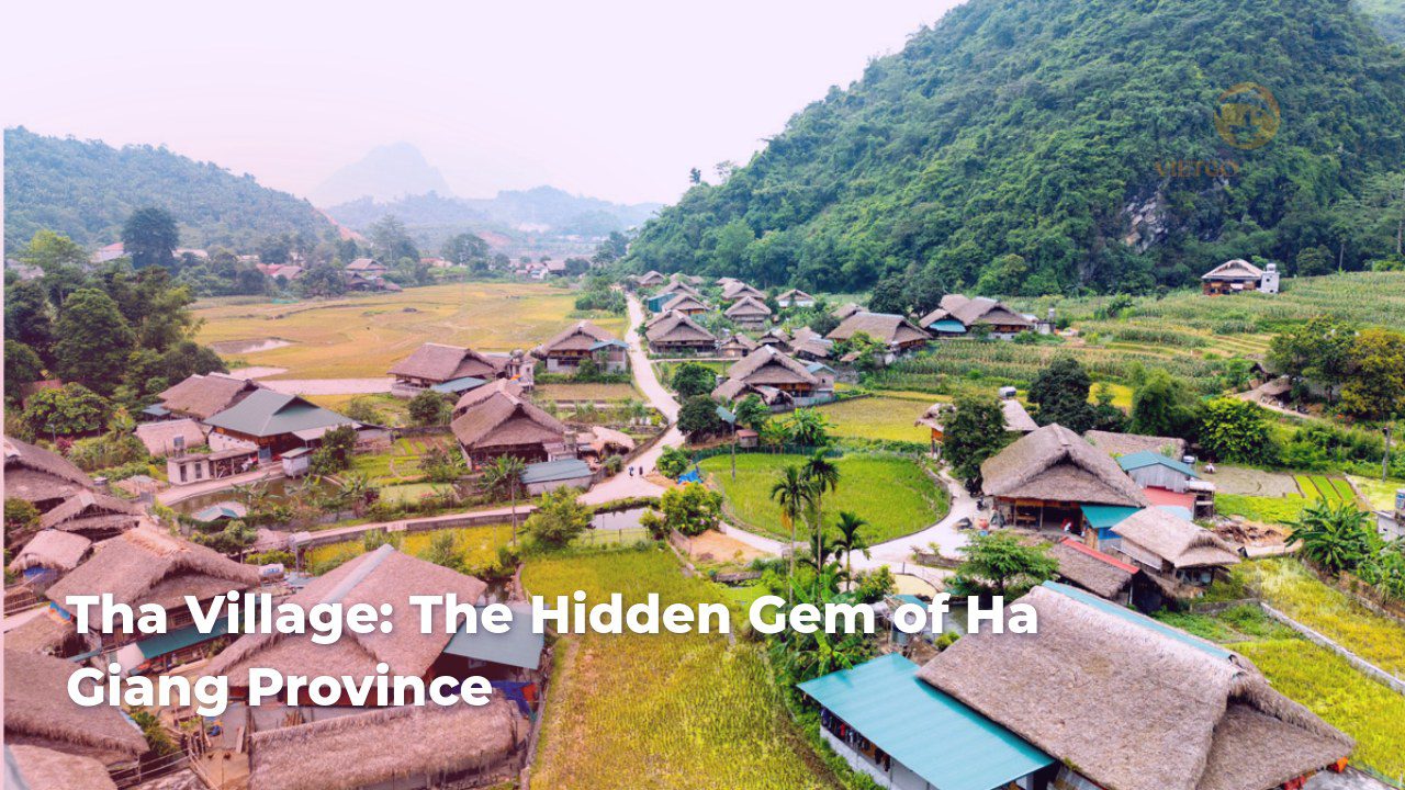 tha village the hidden gem of ha giang province