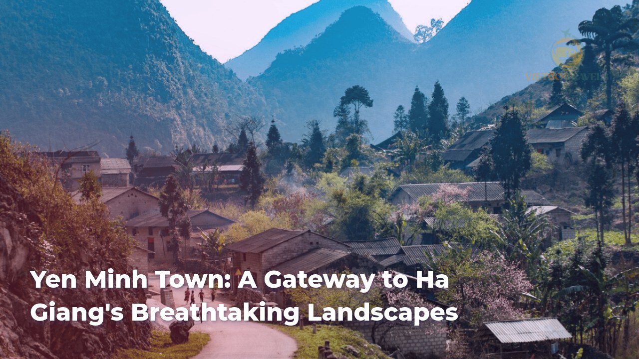yen minh town a gateway to ha giangs breathtaking landscapes